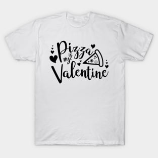 Pizza Is My Valentine Funny Valentine's Day T-Shirt